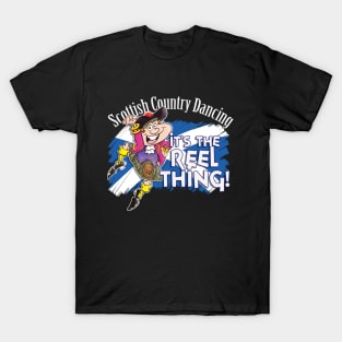 Sci=ottish Country Dancing - It's the Reel Thing! T-Shirt